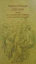 Maîtres Français 1550-1800: Dessins de la donation Mathias Polakovits à l'Ecole des Beaux-Arts, Paris (French Masters 1550-1800: Drawings from the Polakovits collection in the Ecole des Beaux-Arts, Paris)