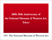 2009, 50th Anniversary of the National Museum of Western Art, Tokyo