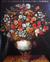 image: Pintura española de bodegones y floreros (Spanish Still-life and Floral Paintings)
