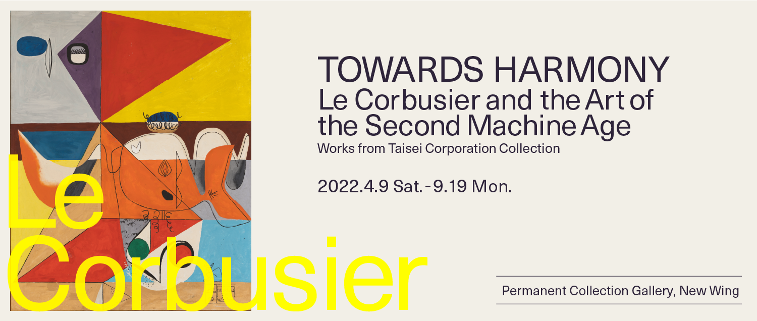New Wing Towards Harmony: Le Corbusier and the Art of the Second Machine Age – Works from Taisei Corporation Collection